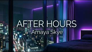 After Hours    Amaya Skye