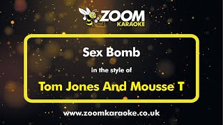 Video thumbnail of "Tom Jones And Mousse T - Sex Bomb - Karaoke Version from Zoom Karaoke"