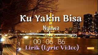 Ku Yakin Bisa - Nyawa Lirik 🎵 (Lyric Video)