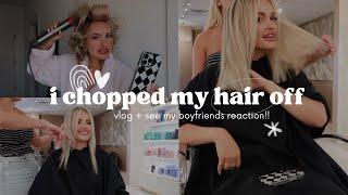 I CHOPPED MY HAIR OFF | see my boyfriends reaction!