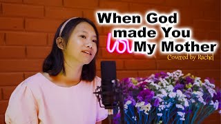 When God Made You My Mother || Rachel's Cover || Unplugged Version