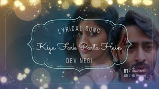 Kiya Fark Parta Hain Full Song (LYRICS) - Dev Negi | Shaheer Sheikh, Yukti Kapoor #hbwrites #sadsong