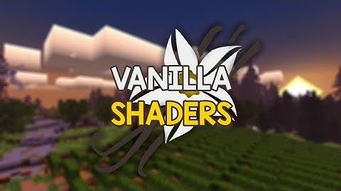 Vanilla Shaders Official Release Shader MCPE 1.17 - 1.18 for Android & iOS