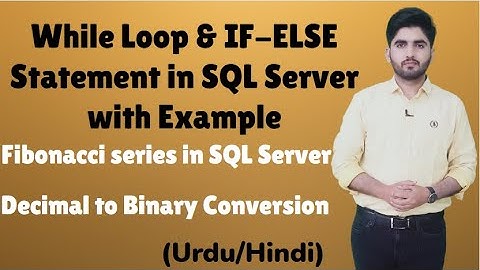While Loop and IF-ELSE statements in SQL Server with example