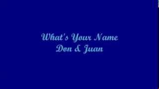 What's Your Name? - Don & Juan (Lyrics) chords