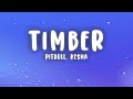 Pitbull  timber lyrics ft keha