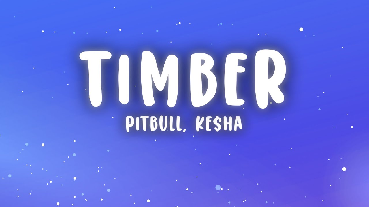 Pitbull   Timber Lyrics ft Keha