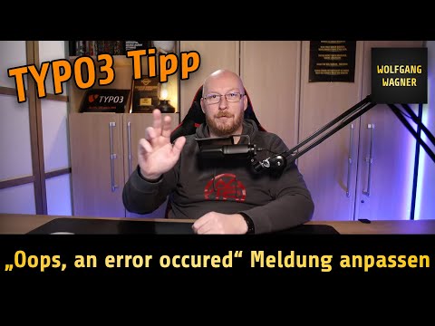 TYPO3 Tipp: „Oops, an error occured“ Meldung anpassen