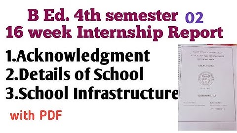 B.ed 4th semester, 16 week Internship Report part-2