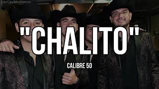 CHALITO - CALIBRE 50 (LETRA)