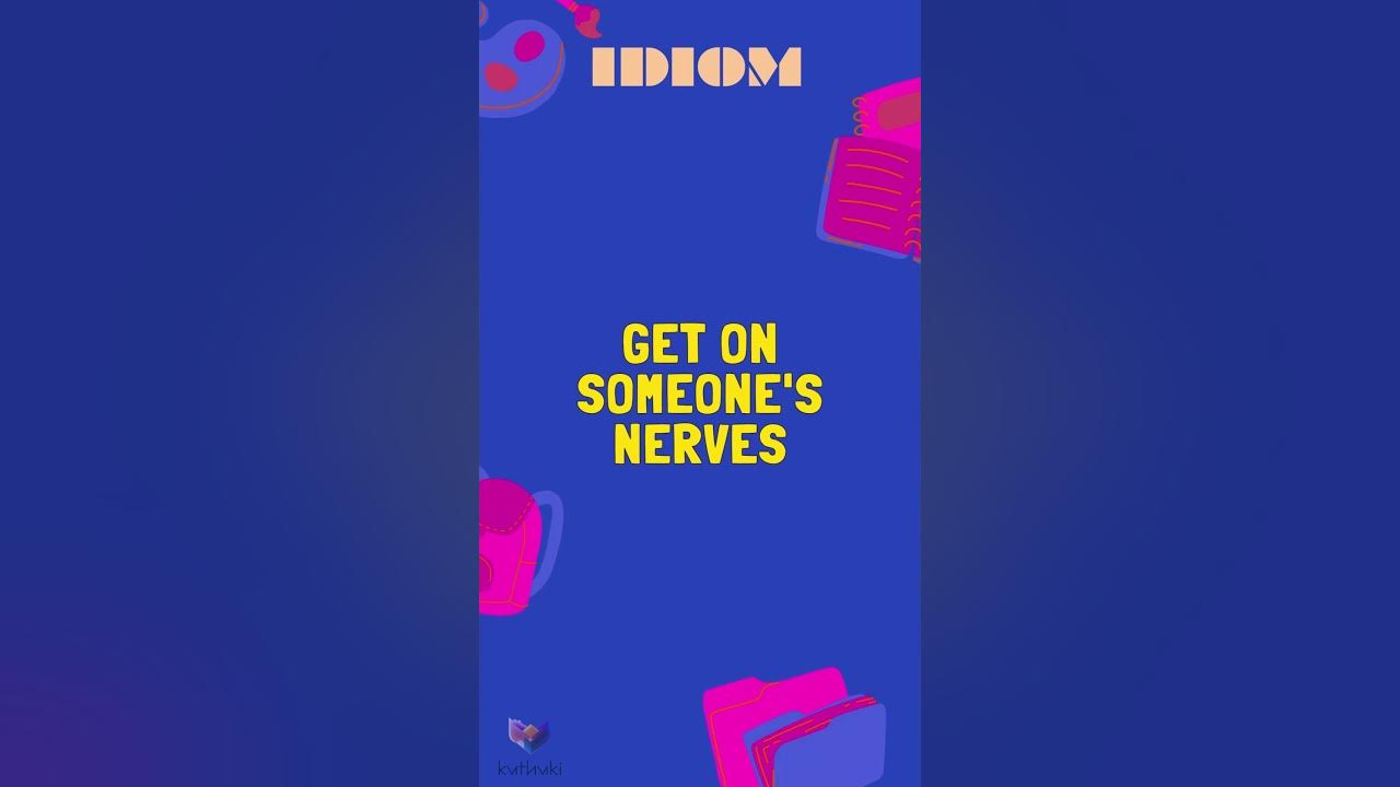 Get On Someone s Nerves IDIOMS G YouTube get-on-someone-s-nerves-idioms-g-youtube