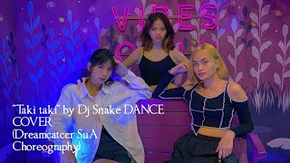 Taki Taki By Dj Snake Dance Cover Choreography By Dreamcatcher Sua