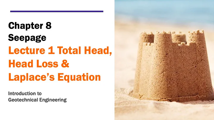 Chapter 8 Seepage - Lecture 1 Total Head, Head Loss and Laplace’s Equation - DayDayNews