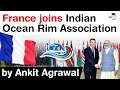Indian Ocean Rim Association, France became its 23rd member - Good news for India France Relations