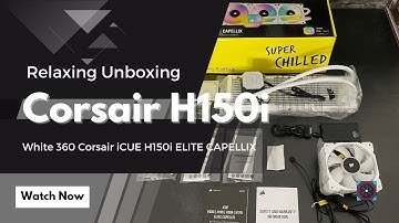ASMR Unboxing - Corsair iCUE H150i ELITE CAPELLIX White (Silent)