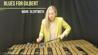 BLUES FOR GILBERT (Mark Glentworth) - Mariya Kamysheva, Vibraphone / Мария Камышева