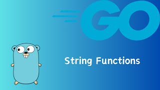 Go | String Functions | Contains | Count | Split | Join | ToLower | ToUpper | tutorial 52