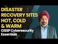 Hot, Warm, and Cold Disaster Recovery Site Strategies: CISSP 2025 Cybersecurity Concepts Explained