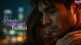 Humari Adhoori Kahani 💔| The Unfinished Love Stoy | BeatzHR | Soulful Hindi Love & Sad Song 2025