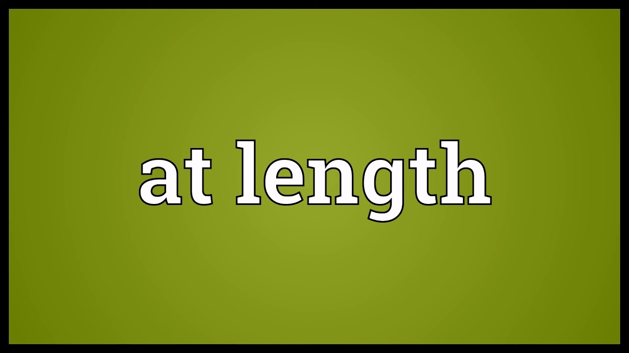 At Length Meaning YouTube