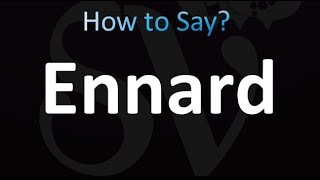 How to Pronounce Ennard correctly