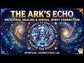 The Ark’s Echo: Ancestral Healing & Animal Spirit Connection