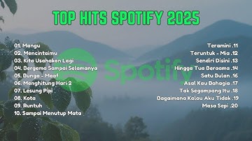 Top Hits Spotify Lagu Pop Indonesia 2025 || Lagu Terbaru 🖤🎧