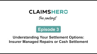 Episode 3: Understanding Your Settlement Options | Claims Hero The Podcast