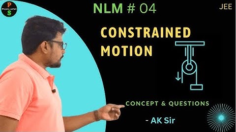 JEE: NLM  Without friction # 04 | Constrained Motion|| Physics Safari || AK Sir