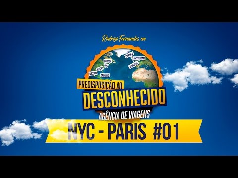 NYC - PARIS - PREDISPOSIÇÃO AO DESCONHECIDO