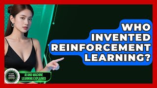 Who Invented Reinforcement Learning? | AI and Machine Learning Explained News