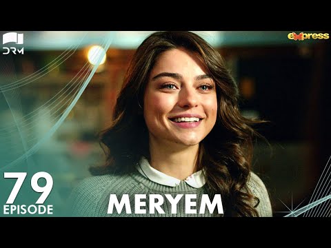 MERYEM - Episode 79 | Turkish Drama | Furkan Andıç, Ayça Ayşin | Urdu Dubbing | RO1Y