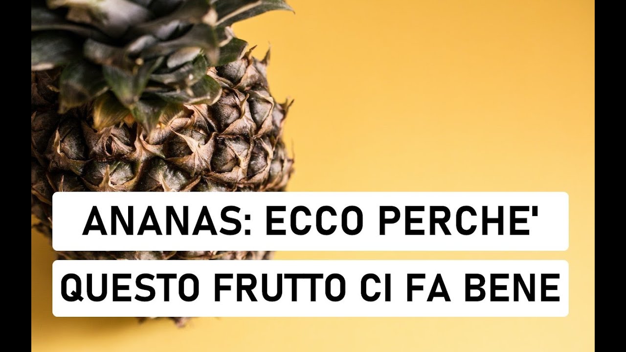 ANANAS: i veri motivi per cui dovremmo mangiare questo frutto