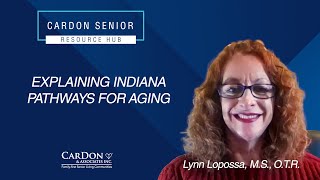 CarDon Senior Resource Hub  Explaining 'Indiana PathWays for Aging'