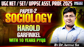 UGC NET / SET/ UPPSC Asst. Prof. 2025 | Paper - 2 | Sociology | Harold Garfinkel | Dr. Imtiyaz Sir