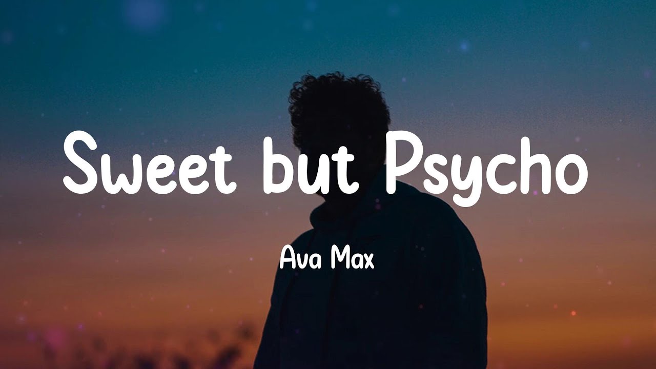 Sweet but psycho ava. Ava Max Sweet but Psycho. Ava Max Sweet but Psycho текст.