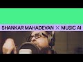 Shankar Mahadevan x Music AI | Google Lab Sessions