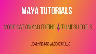 Maya Tutorials - Doing Modification and Editing with Mesh Tools