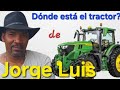 Dnde est el tractor de jorge luis aqu te lo contamos todo