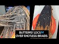 Butterfly Distressed Locs Over Old Knotless Braids.