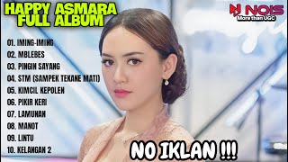 HAPPY ASMARA FULL ALBUM 2024 'IMING-IMING' | FULL ALBUM TERBARU KOPLO 2024 TANPA IKLAN | REMIX KOPLO