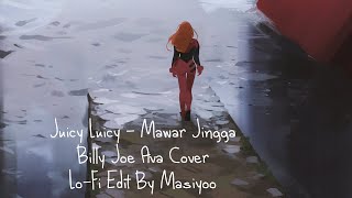 Juicy Luicy - Mawar Jingga ( Billy Joe Ava Cover ) Lo-Fi Edit By Masiyoo