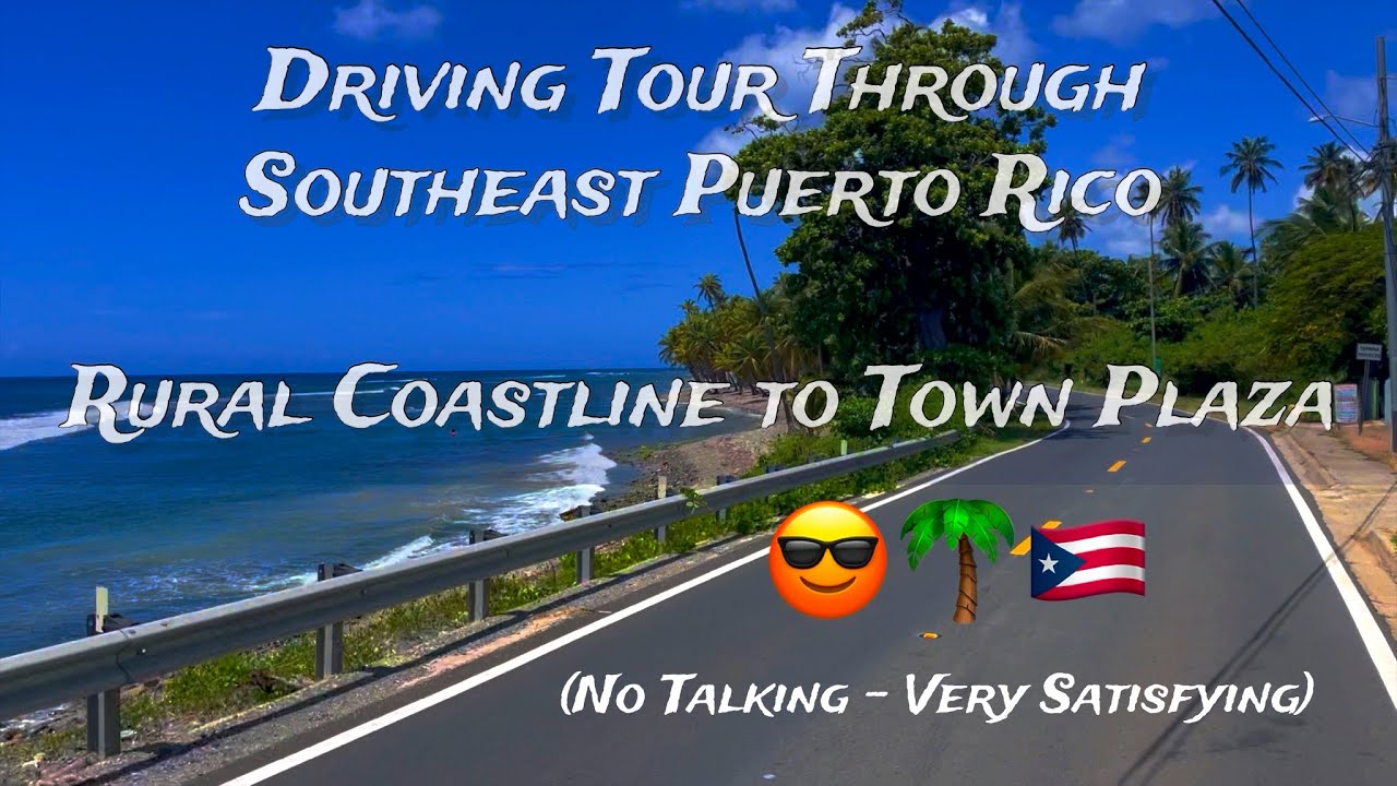 Driving Tour Through Patillas Puerto Rico 🇵🇷🌴😎 Coast to Town Plaza (No Talking)