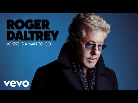 Roger Daltrey - Where Is A Man To Go? (Audio)