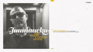 Juaninacka - 7 - LOS ALEGRES feat. El Cirujano - Del Amor y Otros Vicios