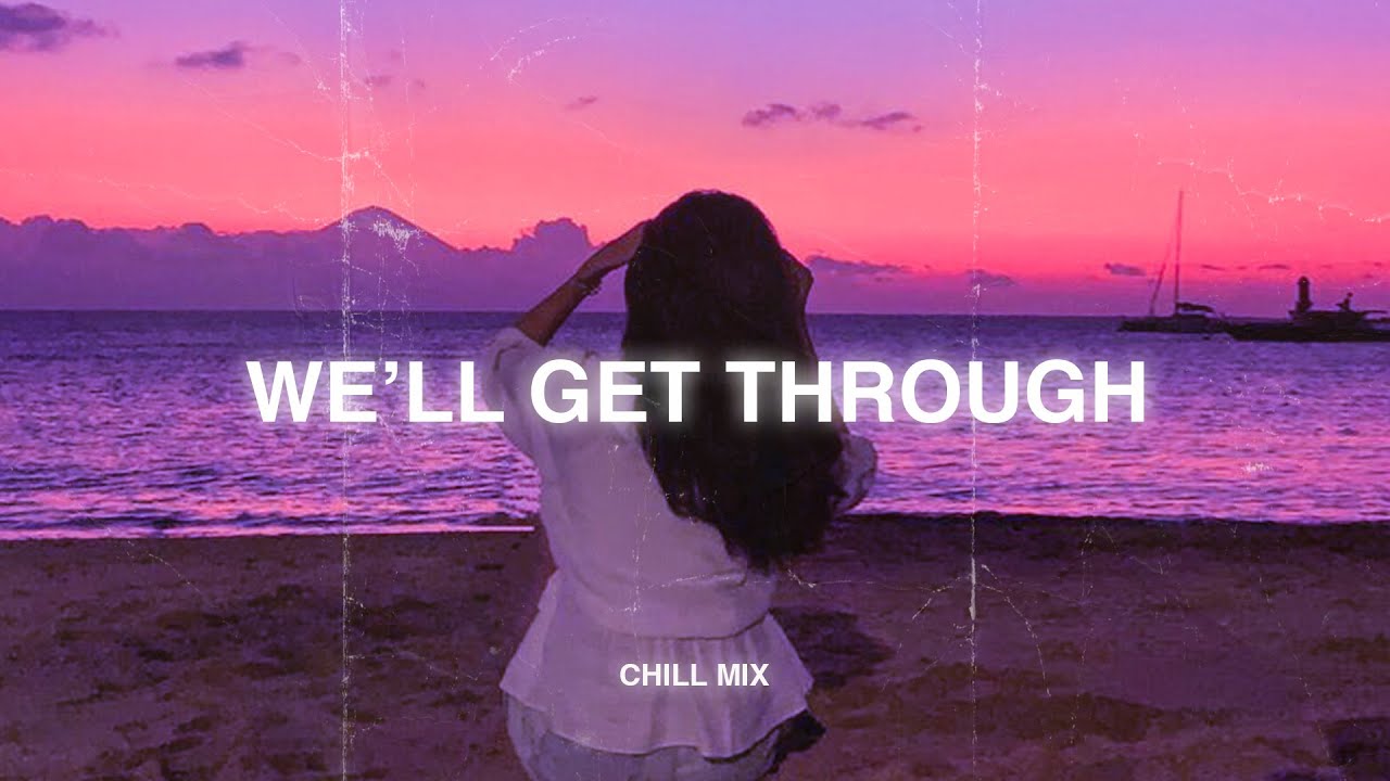 We'll Get Through ♫ Sad songs playlist for broken hearts ~ Depressing Songs 2026 That Make You Cry#4