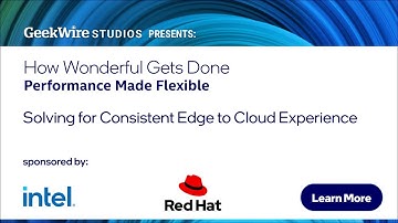 Solving for Consistent Edge to Cloud Experience, sponsored by Intel and Red Hat (Full Video)