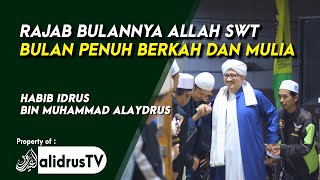 RAJAB Bulannya ALLAH SWT, Bulan Penuh Berkah dan Mulia | Habib Idrus Alaydrus