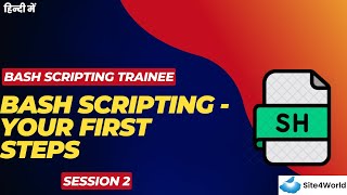 Bash Scripting Trainee Session 2 : Bash Scripting - Your First Steps