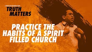 Truth Matters - Practice the Habits of a Spirit-Filled Church - Bong Saquing